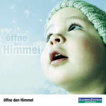 Glaubenszentrum Bad Gandersheim-Öffne den Himmel (CD)