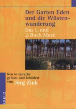 Jörg Zink-Der Garten Eden und die Wüstenwanderung
