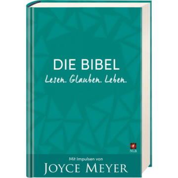 Joyce Meyer-Die Bibel. Lesen. Glauben. Leben. (Bibel - Gebunden)