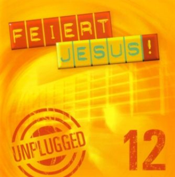 Feiert Jesus! 12 - unplugged