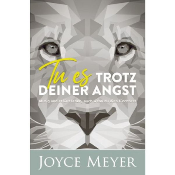 Joyce Meyer-Tu es trotz deiner Angst