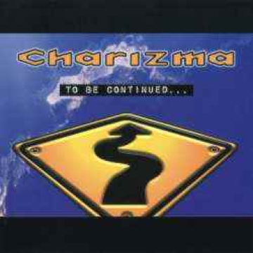 Charizma-To Be Continued...