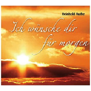 Reinhold Ruthe-Ich wünsche dir für morgen (Bildband)