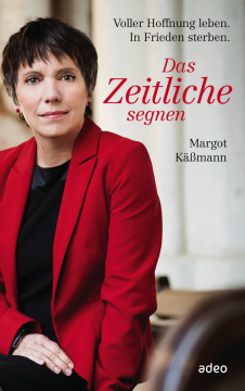 Margot Käßmann-Das Zeitliche segnen