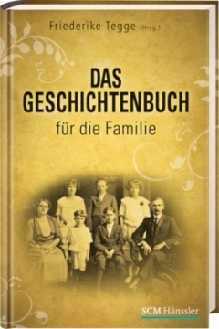 Friederike Tegge (Hrsg.)- Das Geschichtenbuch für die Familie