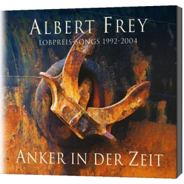 Albert Frey-Anker in der Zeit (Doppel-CD)