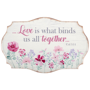 Metallschild Blumen "Love is what binds..."
