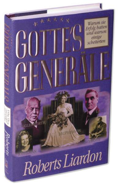 Roberts Liardon-Gottes Generäle - Band 1