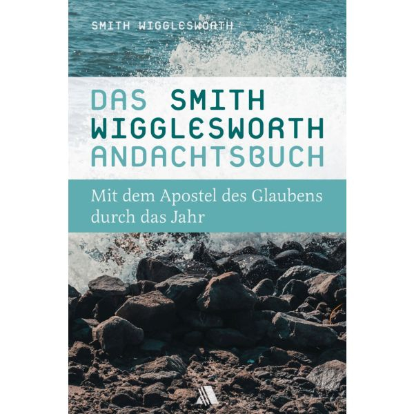 Smith Wigglesworth-Das Smith-Wigglesworth-Andachtsbuch