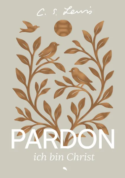 C. S. Lewis - Pardon, ich bin Christ (Spezial-Edition)