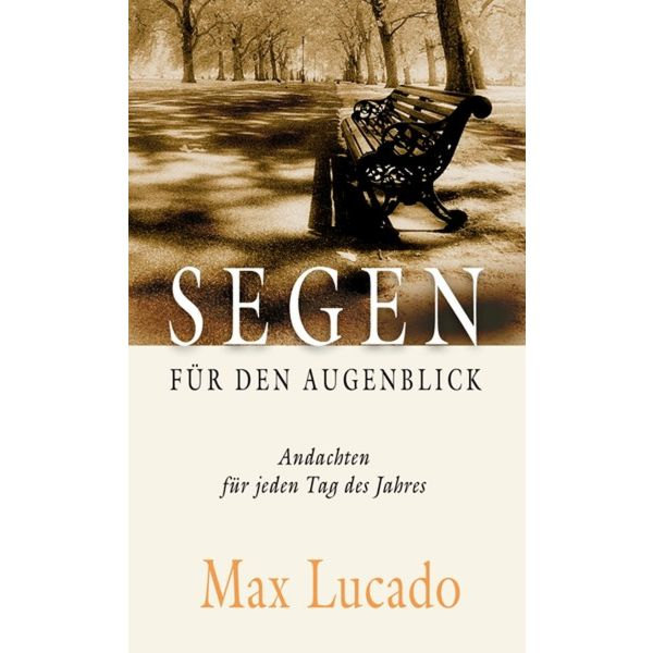Max Lucado-Segen für den Augenblick