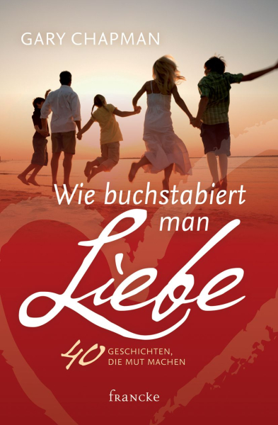 Gary Chapman-Wie buchstabiert man Liebe?