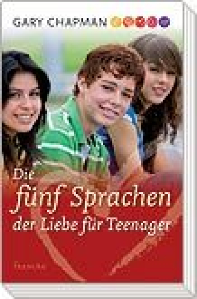 Gary Chapman-Die Fünf Sprachen der Liebe für Teenager
