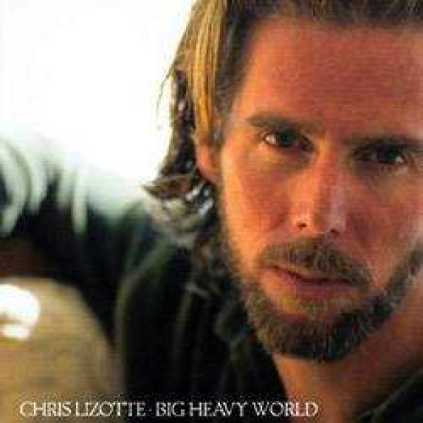 Chris Lizotte-Big Heavy World