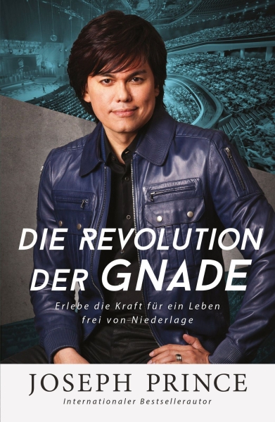 Joseph Prince-Die Revolution der Gnade