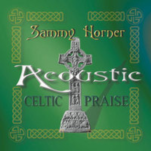 Sammy Horner-Acoustic Celtic Praise