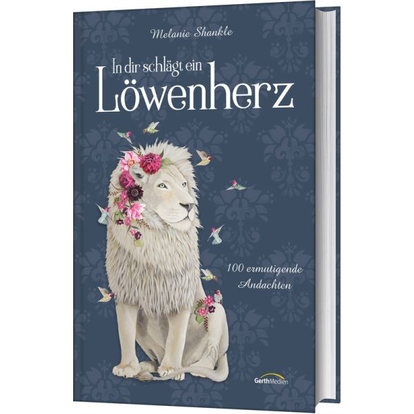 Melanie Shankle- In dir schlägt ein Löwenherz (Buch - Gebunden)