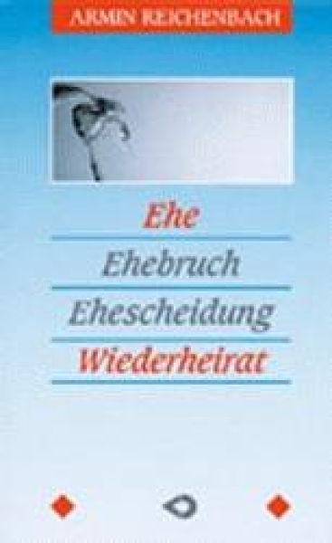 Armin Reichenbach-Ehe, Ehebruch, Ehescheidung, Wiederheirat