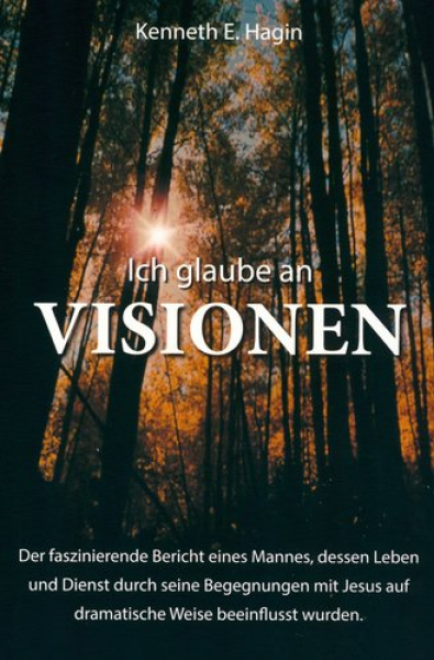 Kenneth E. Hagin-Ich glaube an Visionen